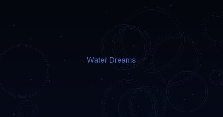 Types of water dreams and their meanings
